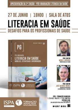 Apresentação da 2.ª Edição da Pós-Graduação em Literacia em Saúde Apresentação da 2.ª Edição da Pós-Graduação em Literacia em Saúde